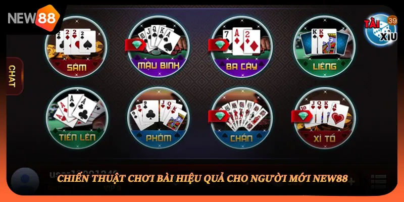 Chiến thuật chơi bài hiệu quả cho người mới NEW88