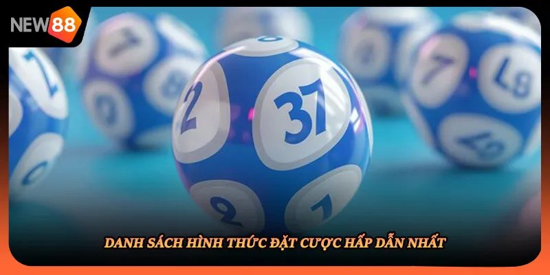 Danh sách hình thức đặt cược hấp dẫn nhất