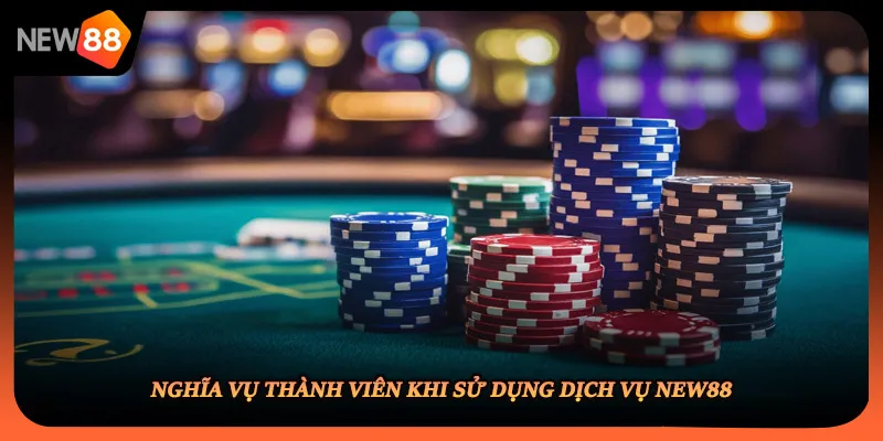 Nghĩa vụ thành viên khi sử dụng dịch vụ NEW88